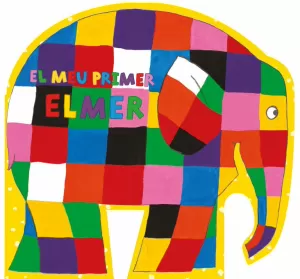 EL MEU PRIMER ELMER (L'ELMER. MANS PETITONES) EL MEU PRIMER ELMER (L'ELMER. MANS PETITONES)