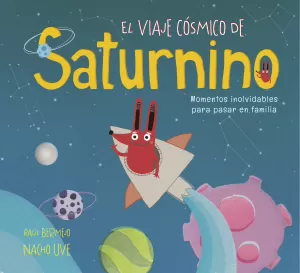 EL VIAJE CÓSMICO DE SATURNINO EL VIAJE CÓSMICO DE SATURNINO
