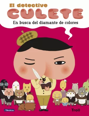 EN BUSCA DEL DIAMANTE DE COLORES (EL DETECTIVE CULETE. ÁLBUM ILUSTRADO) EN BUSCA DEL DIAMANTE DE COLORES (EL DETECTIVE CULETE. ÁLBUM ILUSTRADO)