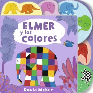 ELMER Y LOS COLORES (ELMER. PEQUEÑAS MANITAS) ELMER Y LOS COLORES (ELMER. PEQUEÑAS MANITAS)