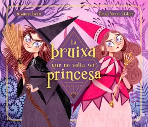 LA BRUIXA QUE NO VOLIA SER PRINCESA LA BRUIXA QUE NO VOLIA SER PRINCESA