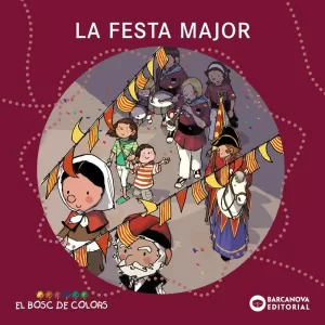 LA FESTA MAJOR LA FESTA MAJOR
