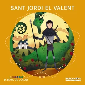 SANT JORDI EL VALENT SANT JORDI EL VALENT