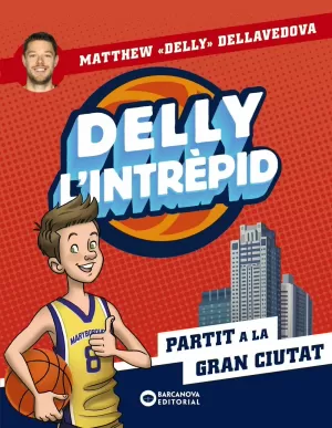 DELLY L'INTRÈPID. PARTIT A LA GRAN CIUTAT DELLY L'INTRÈPID. PARTIT A LA GRAN CIUTAT