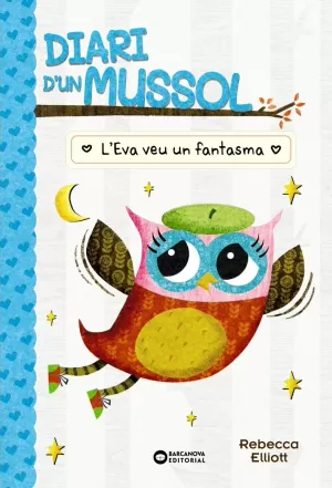 DIARI D'UN MUSSOL. L'EVA VEU UN FANTASMA DIARI D'UN MUSSOL. L'EVA VEU UN FANTASMA