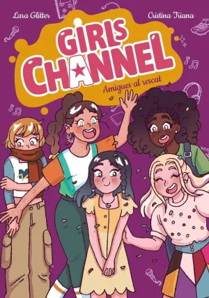 GIRLS CHANNEL. AMIGUES AL RESCAT