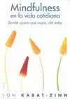 MINDFULNESS EN LA VIDA COTIDIANA MINDFULNESS EN LA VIDA COTIDIANA