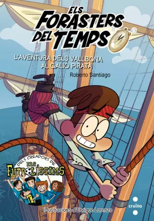 ELS FORASTERS DEL TEMPS 4: L'AVENTURA DELS VALLBONA AL GALIÓ PIRATA ELS FORASTERS DEL TEMPS 4: L'AVENTURA DELS VALLBONA AL GALIÓ PIRATA