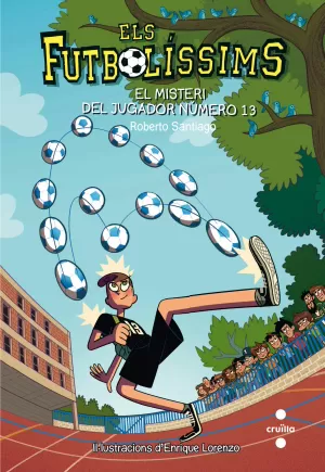 ELS FUTBOLÍSSIMS 13: EL MISTERI DEL JUGADOR NÚMERO 13 ELS FUTBOLÍSSIMS 13: EL MISTERI DEL JUGADOR NÚMERO 13