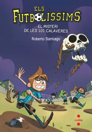 ELS FUTBOLÍSSIMS 15: EL MISTERI DE LES 101 CALAVERES ELS FUTBOLÍSSIMS 15: EL MISTERI DE LES 101 CALAVERES