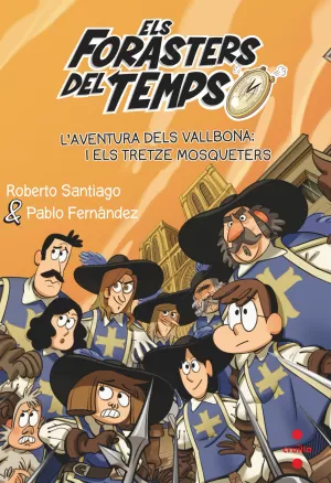 ELS FORASTERS DEL TEMPS 13: L'AVENTURA DELS VALLBONA I ELS TRETZE MOSQUETERS