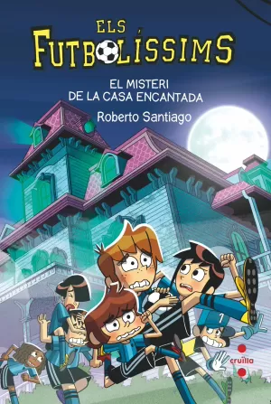 ELS FUTBOLÍSSIMS 23. EL MISTERI DE LA CASA ENCANTADA ELS FUTBOLÍSSIMS 23. EL MISTERI DE LA CASA ENCANTADA