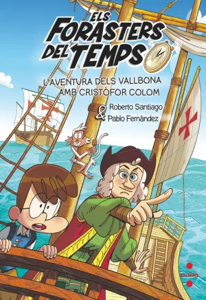 ELS FORASTERS DEL TEMPS 18 L'AVENTURA DELS VALLBONA AMB CRISTÒFOR COLOM ELS FORASTERS DEL TEMPS 18 L'AVENTURA DELS VALLBONA AMB CRISTÒFOR COLOM