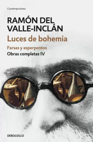 LUCES DE BOHEMIA. FARSAS Y ESPERPENTOS (OBRAS COMPLETAS VALLE-INCLÁN 4) LUCES DE BOHEMIA. FARSAS Y ESPERPENTOS (OBRAS COMPLETAS VALLE-INCLÁN 4)