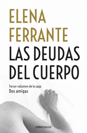 LAS DEUDAS DEL CUERPO (DOS AMIGAS 3) LAS DEUDAS DEL CUERPO (DOS AMIGAS 3)