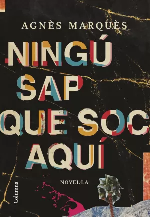 NINGÚ SAP QUE SOC AQUÍ NINGÚ SAP QUE SOC AQUÍ