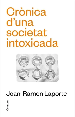 CRÒNICA D'UNA SOCIETAT INTOXICADA CRÒNICA D'UNA SOCIETAT INTOXICADA