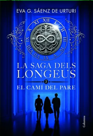 LA SAGA DELS LONGEUS 3. EL CAMÍ DEL PARE