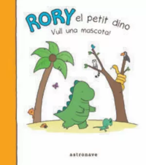 RORY EL PETIT DINO. VULL UNA MASCOTA!