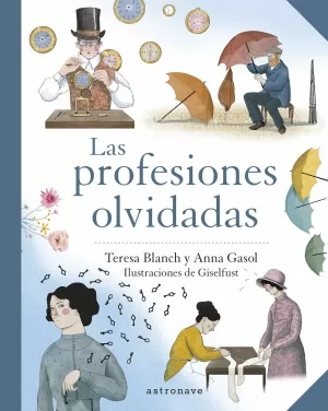 LAS PROFESIONES OLVIDADAS LAS PROFESIONES OLVIDADAS