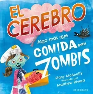 EL CEREBRO. ALGO MÁS QUE COMIDA PARA ZOMBIS EL CEREBRO. ALGO MÁS QUE COMIDA PARA ZOMBIS