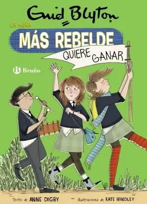 ENID BLYTON. LA NIÑA MÁS REBELDE, 9. LA NIÑA MÁS REBELDE QUIERE GANAR ENID BLYTON. LA NIÑA MÁS REBELDE, 9. LA NIÑA MÁS REBELDE QUIERE GANAR