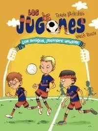 LOS JUGONES: LOS AMIGOS, ¡SIEMPRE UNIDOS! LOS JUGONES: LOS AMIGOS, ¡SIEMPRE UNIDOS!