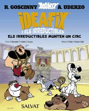 IDEAFIX I ELS IRREDUCTIBLES, 4. ELS IRREDUCTIBLES MUNTEN UN CIRC IDEAFIX I ELS IRREDUCTIBLES, 4. ELS IRREDUCTIBLES MUNTEN UN CIRC
