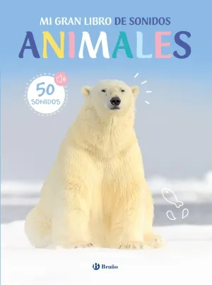 MI GRAN LIBRO DE SONIDOS. ANIMALES MI GRAN LIBRO DE SONIDOS. ANIMALES