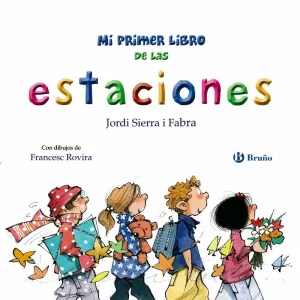 MI PRIMER LIBRO DE LAS ESTACIONES MI PRIMER LIBRO DE LAS ESTACIONES