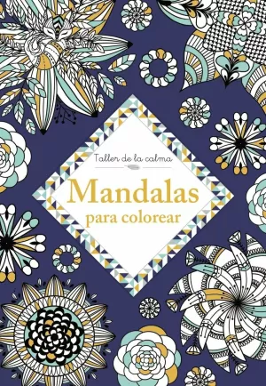 TALLER DE LA CALMA. MANDALAS PARA COLOREAR TALLER DE LA CALMA. MANDALAS PARA COLOREAR