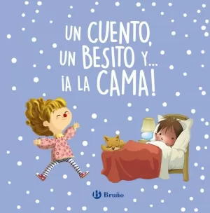 UN CUENTO, UN BESITO Y... ¡A LA CAMA! UN CUENTO, UN BESITO Y... ¡A LA CAMA!