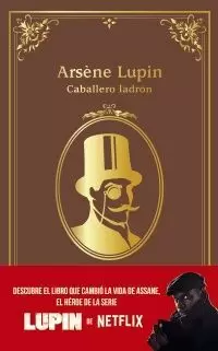 ARSÈNE LUPIN, CABALLERO LADRÓN ARSÈNE LUPIN, CABALLERO LADRÓN