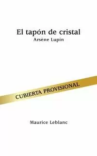 ARSÈNE LUPIN. EL TAPÓN DE CRISTAL
