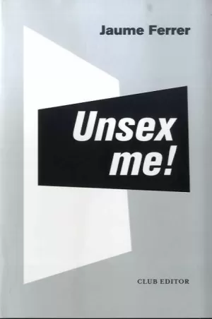 UNSEX ME! UNSEX ME!