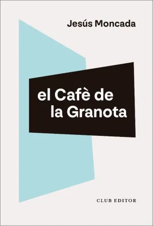 CAFÈ DE LA GRANOTA, EL CAFÈ DE LA GRANOTA, EL