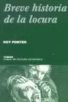 BREVE HISTORIA DE LA LOCURA BREVE HISTORIA DE LA LOCURA