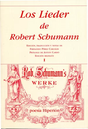LOS LIEDER DE ROBERT SCHUMANN I LOS LIEDER DE ROBERT SCHUMANN I