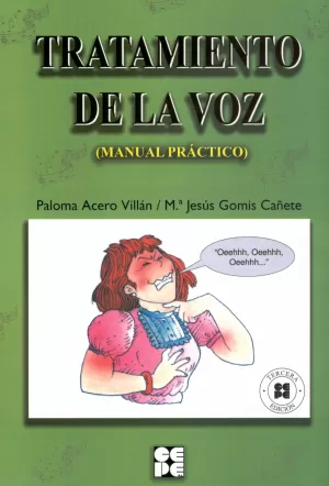 TRATAMIENTO DE LA VOZ. MANUAL PRÁCTICO TRATAMIENTO DE LA VOZ. MANUAL PRÁCTICO