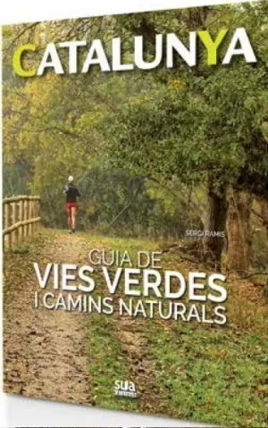 GUIA DE VIES VERDES I CAMINS NATURALS GUIA DE VIES VERDES I CAMINS NATURALS