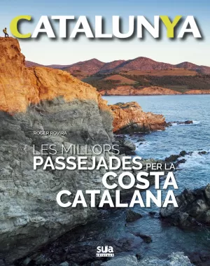 LES MILLORS PASSEJADES PER LA COSTA CATALANA