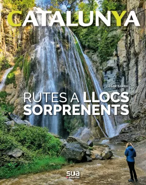 RUTES A LLOCS SORPRENDENTS RUTES A LLOCS SORPRENDENTS