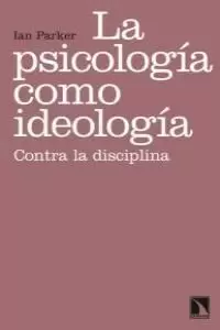 PSICOLOGIA COMO IDEOLOGIA,LA PSICOLOGIA COMO IDEOLOGIA,LA