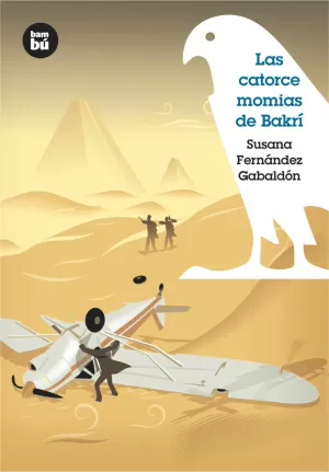 LAS CATORCE MOMIAS DE BAKRÍ LAS CATORCE MOMIAS DE BAKRÍ