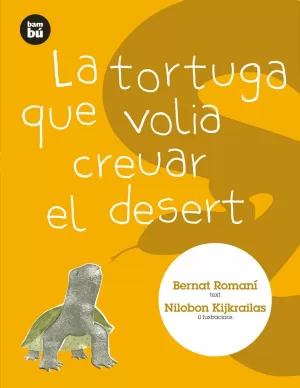 LA TORTUGA QUE VOLIA CREUAR EL DESERT LA TORTUGA QUE VOLIA CREUAR EL DESERT