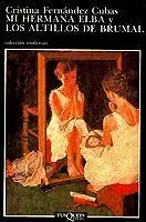MI HERMANA ELBA Y LOS ALTILLOS DE BRUMAL MI HERMANA ELBA Y LOS ALTILLOS DE BRUMAL