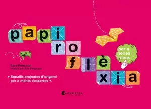 PAPIROFLÈXIA PER A NENES I NENS PAPIROFLÈXIA PER A NENES I NENS