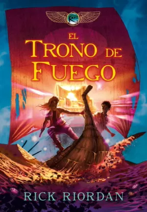 EL TRONO DE FUEGO (LAS CRÓNICAS DE LOS KANE 2) EL TRONO DE FUEGO (LAS CRÓNICAS DE LOS KANE 2)