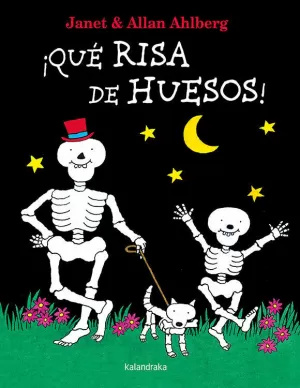 ¡QUÉ RISA DE HUESOS! ¡QUÉ RISA DE HUESOS!