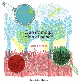 QUÈ S'AMAGA DINS EL BOSC? QUÈ S'AMAGA DINS EL BOSC?